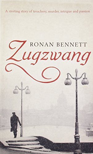 Zugzwang: A Novel: Ronan Bennett: Bloomsbury USA