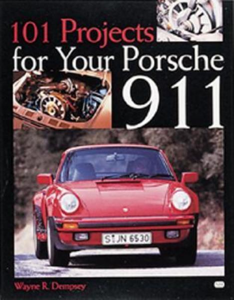 101 Projects for Your Porsche 911 by Wayne R. Dempsey - Book Outlet