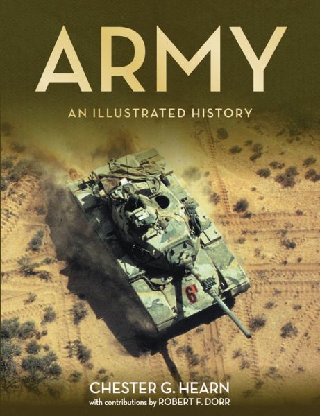 Army: An Illustrated History by Chester G. Hearn - Book Outlet