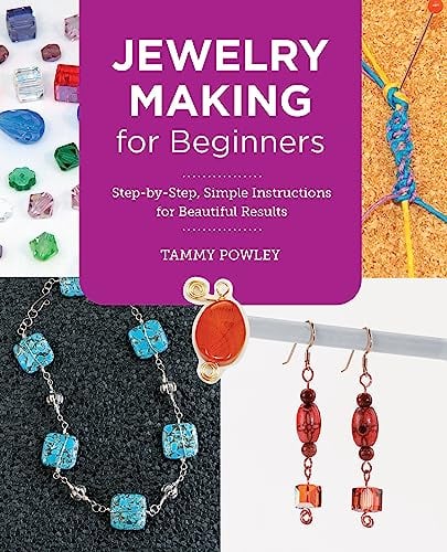 Jewelry Making for Beginners: Step-by-Step, Simple Instructions