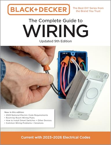 The Complete Guide to Wiring: Current With 2023-2026 Electrical Codes ...