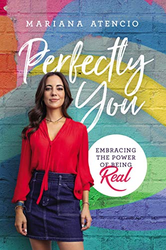 Perfectly You: Embracing the Power of Being Real: Atencio, Mariana:  9780785228387: : Books