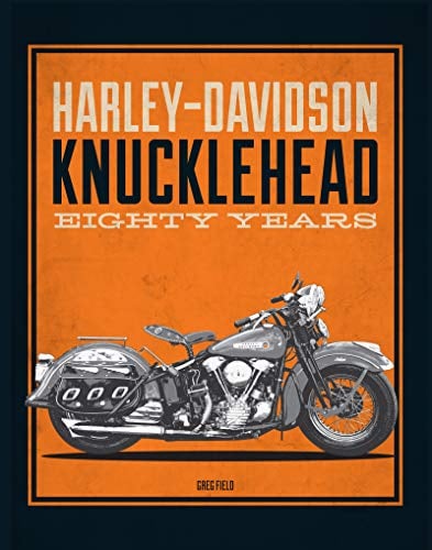 Harley-Davidson Knucklehead: Eighty Years by Greg Field - Book Outlet