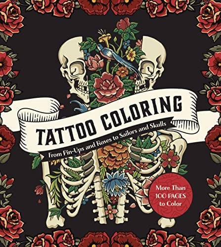 Tattoo Coloring: From Pin-Ups and Roses to Sailors and Skulls by