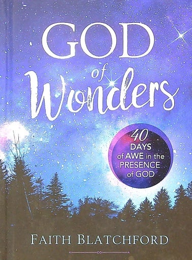 God of Wonders: 40 Days of AWE in the Presence of God by Faith ...