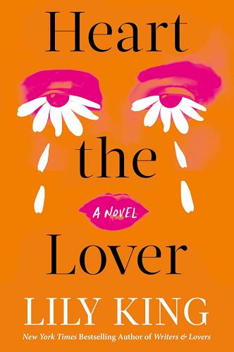 Heart the Lover by Lily King - Book Outlet