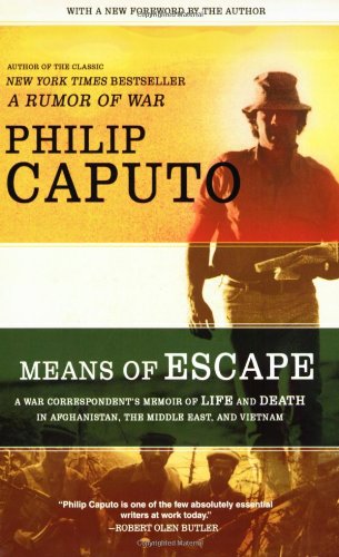 Means of Escape: A War Correspondent's Memoir of Life and Death in Afghanistan, the Middle East, and Vietnam