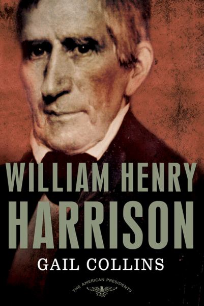 William Henry Harrison: The 9th President 1841 (The American President Series)