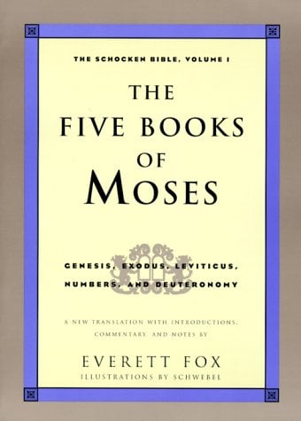 The Five Books of Moses: Genesis, Exodus, Leviticus, Numbers, Deuteronomy (Schocken Bible, Vol.1)