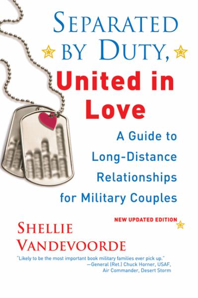 Separated By Duty, United In Love: A Guide to Long Distance Relationships for Military Couples (Updated)
