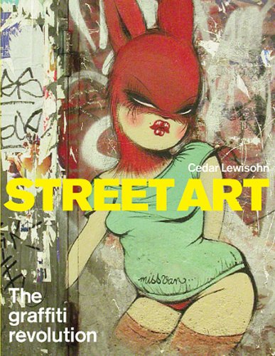 Street Art: The Graffiti Revolution
