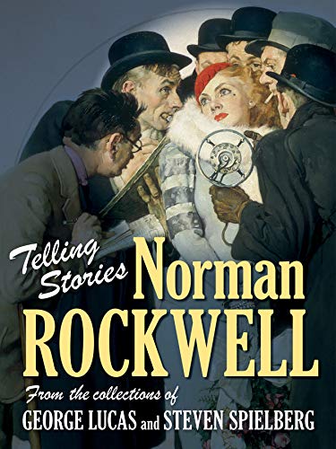 Telling Stories: Norman Rockwell from the Collections of George Lucas and Steven Spielberg