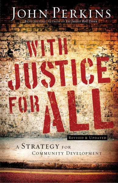 With Justice for All: A Strategy for Community Development (Revised & Updated)