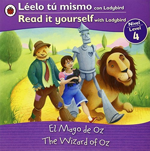 The Wizard of Oz/El Mago De Oz: Bilingual Fairy Tales (Level 4, Read it Yourself with Ladybird) (Spanish Edition)