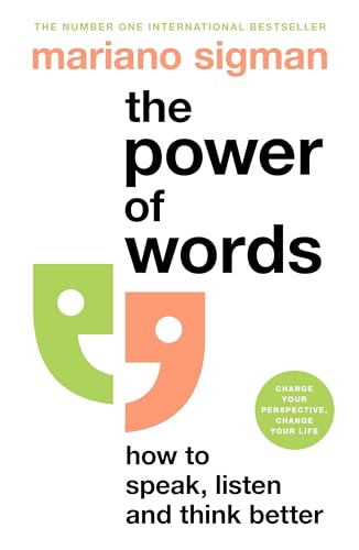 The Power of Words: How to Speak, Listen and Think Better by