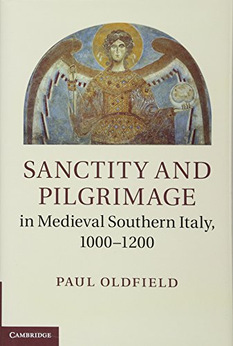 Sanctity and Pilgrimage In Medieval Southern Italy, 1000-1200