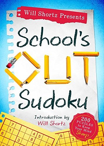 Will Shortz Presents School s Out Sudoku 200 Puzzles To Keep Your Mind 