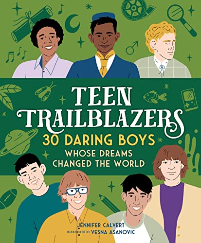 Teen Trailblazers: 30 Daring Boys Whose Dreams Changed the World (Teen ...