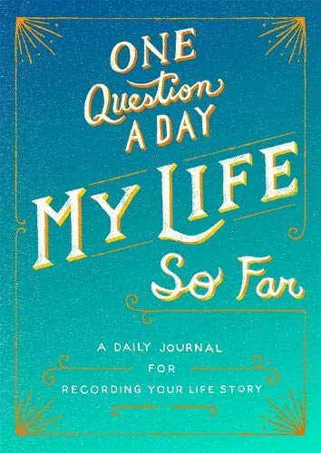 One Question a Day: My Life So Far: A Daily Journal for Recording Your Life  Story