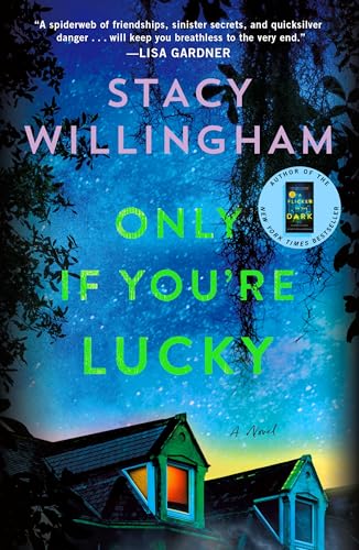 Only If You're Lucky by Stacy Willingham - Book Outlet