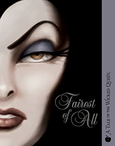 Fairest of All: A Tale of the Wicked Queen (Villains, Bk. 1)