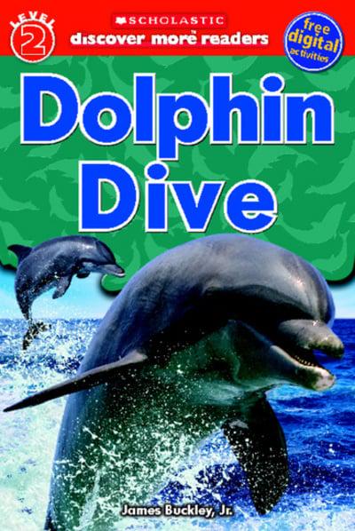 Dolphin Dive (Scholastic Discover More Readers, Level 2) by James Jr ...