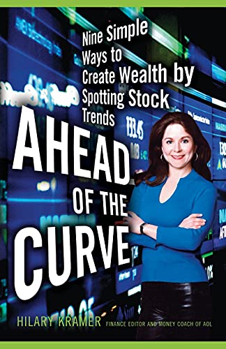 Ahead of the Curve: Nine Simple Ways to Create Wealth by Spotting Stock Trends