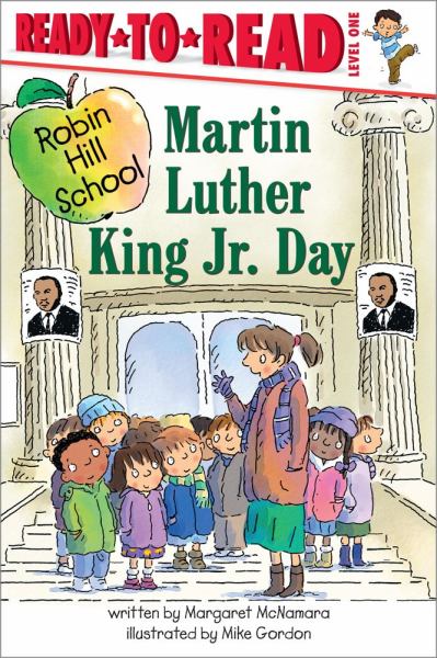 Martin Luther King Jr. Day (Robin Hill School, Ready-To-Read, Level 1)