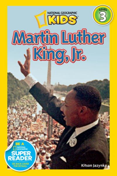 Martin Luther King, Jr. (National Geographic Readers, Level 3)