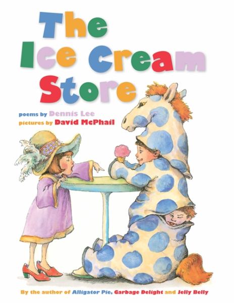 The Ice Cream Store: Poems by Dennis Lee - Book Outlet