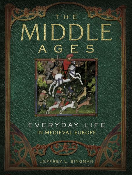 The Middle Ages: Everyday Life in Medieval Europe