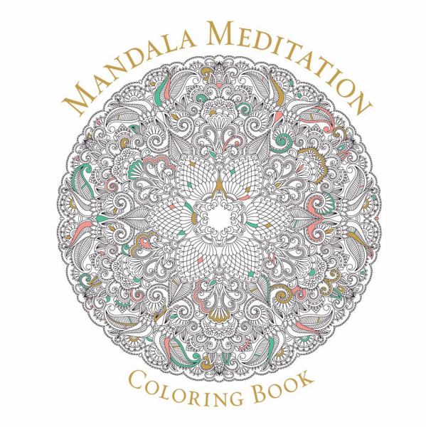 Mandala: Coloring Pages For Meditation And Happiness - Adult Coloring Book  Featuring Calming Mandalas designed to relax and cal (Paperback)