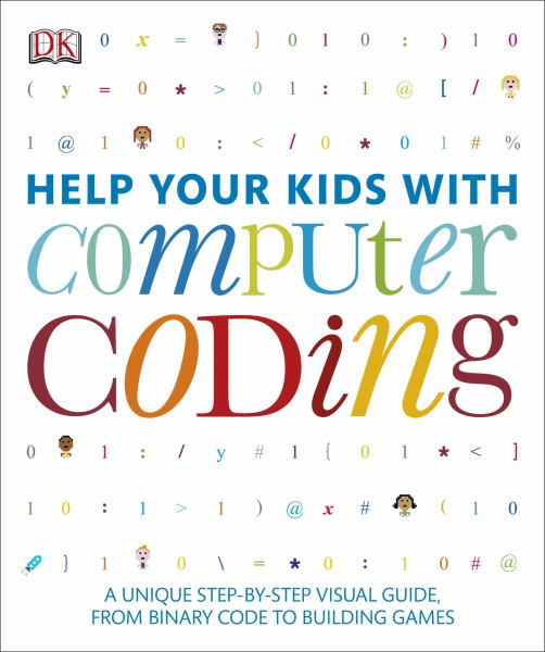 Help Your Kids with Computer Coding - A Unique Step-By-Step Visual ...