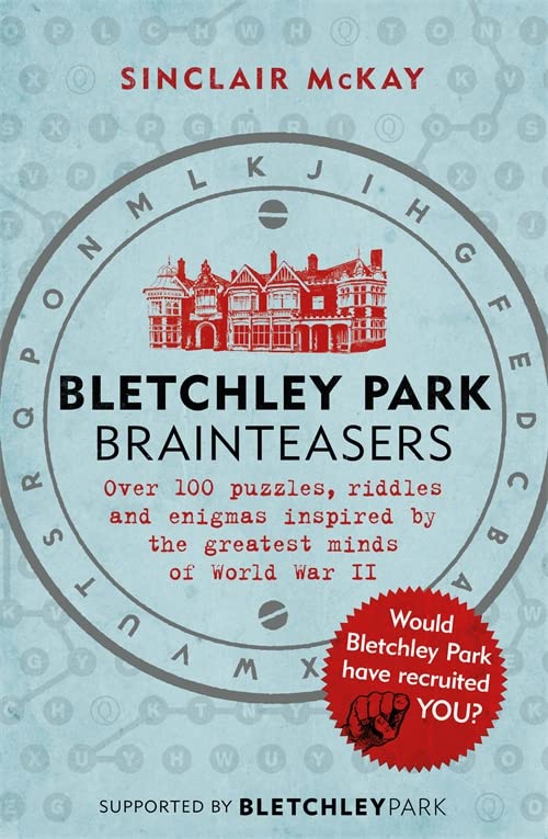 Bletchley Park Brainteasers Over 100 Puzzles, Riddles and Enigmas