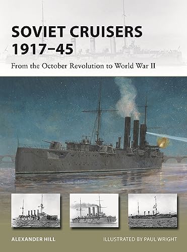 Soviet Cruisers 1917–45: From the October Revolution to World War II ...