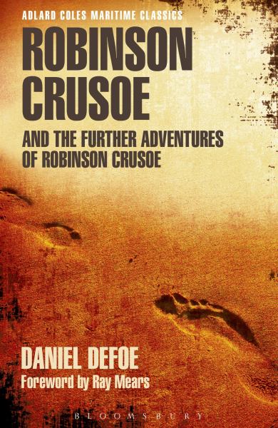 Robinson Crusoe and the Further Adventures of Robinson Crusoe (Adlard Coles Maritime Classics)