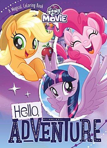 Hello Adventure Coloring Book My Little Pony The Movie