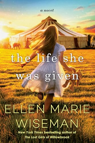 The Life She Was Given by Ellen Marie Wiseman - Book Outlet