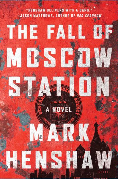 The Fall of Moscow Station (A Jonathan Burke/Kyra Stryker Thriller)