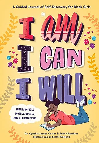I Am, I Can, I Will: A Guided Journal of Self-Discovery for Black 
