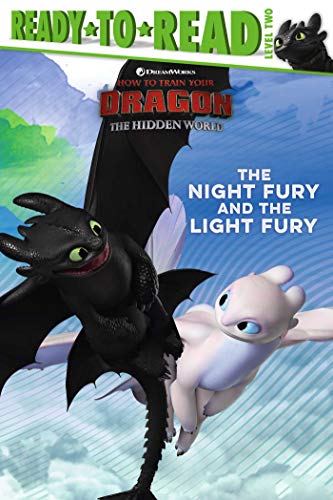 The Night Fury and the Light Fury (How to Train Your Dragon: The Hidden World, Ready-To-Read, Level 2)