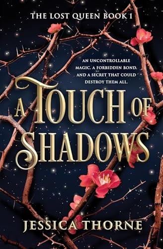 A Touch of Shadows (The Lost Queen, Bk. 1) by Jessica Thorne