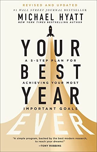 Your Best Year Ever: A 5-Step Plan for Achieving Your Most Important ...