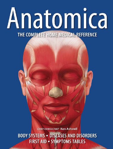 Anatomica: The Complete Home Medical Reference by Ken Ashwell