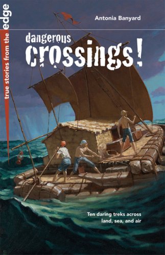 Dangerous Crossings! (True Stories From The Edge)
