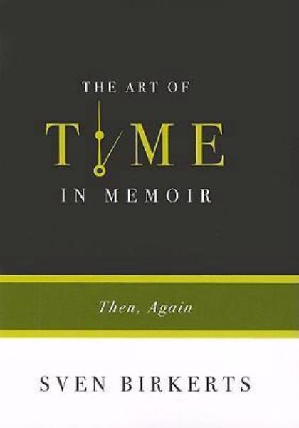 アート・デザイン・音楽 BOOKS FOR OUR TIME The Art of Time in Memoir: Then, Again by Sven Birkerts - Book Outlet