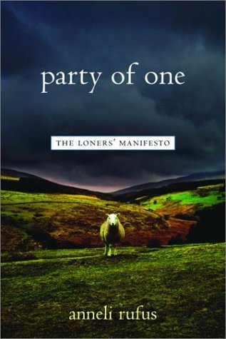 Party of One: The Loner's Manifesto