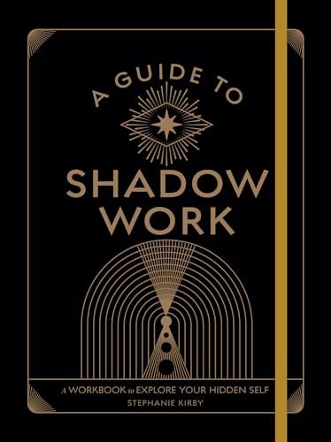 A Guide To Shadow Work: A Workbook To Explore Your Hidden Self By ...