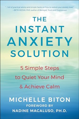 The Instant Anxiety Solution 5 Simple Steps To Quiet Your Mind