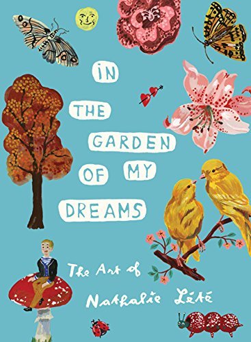 In The Garden Of My Dreams The Art Of Nathalie Lete Bookoutlet Com